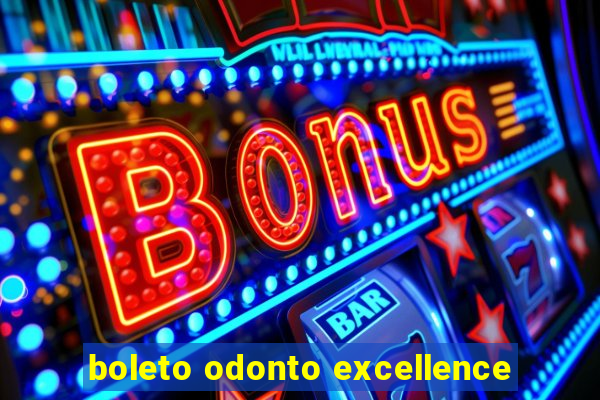 boleto odonto excellence